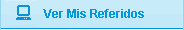 Ver Mis Referidos
